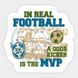 In Real Football, the Kicker is the MVP Sticker